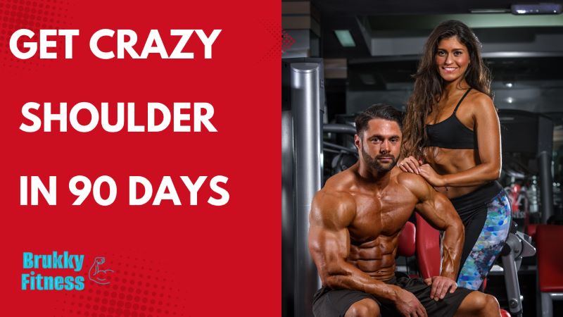 Get Crazy Shoulder In 90 days